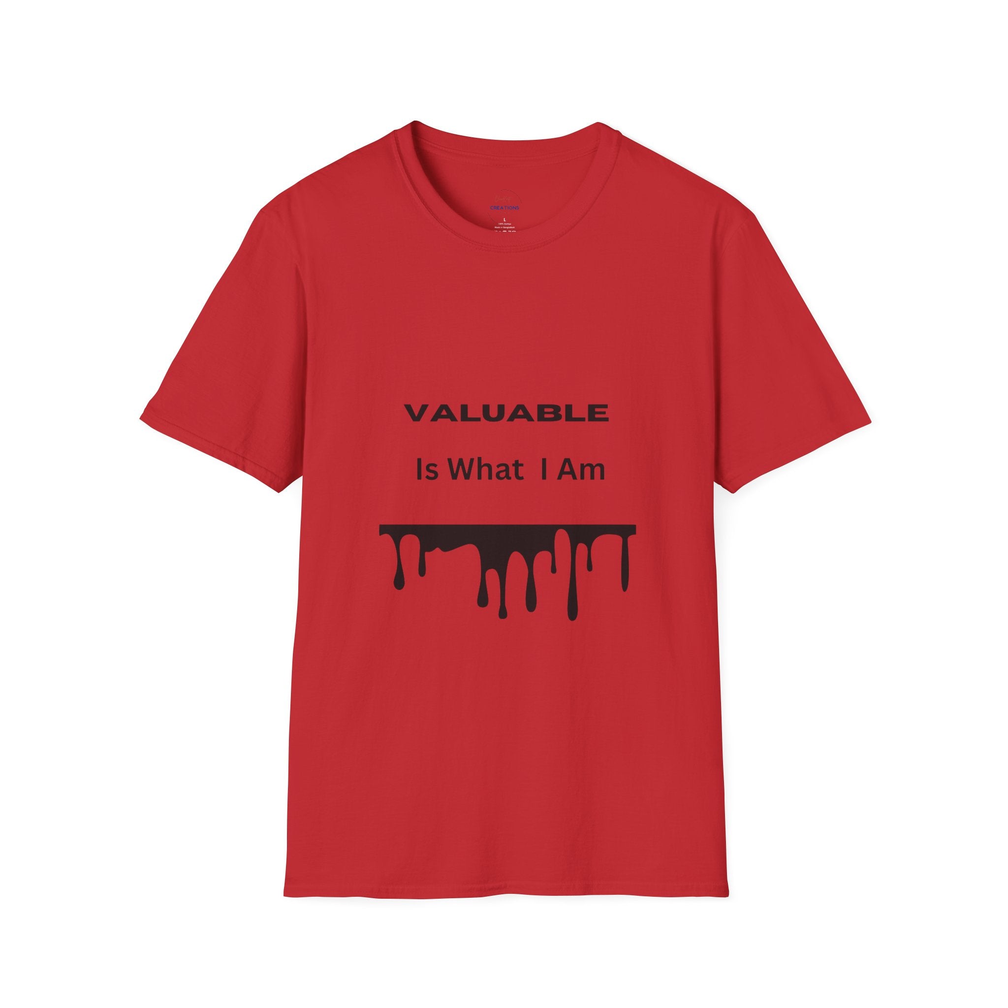 T-Shirt — "Valuable Is What I Am" Motivational Graphic Tee