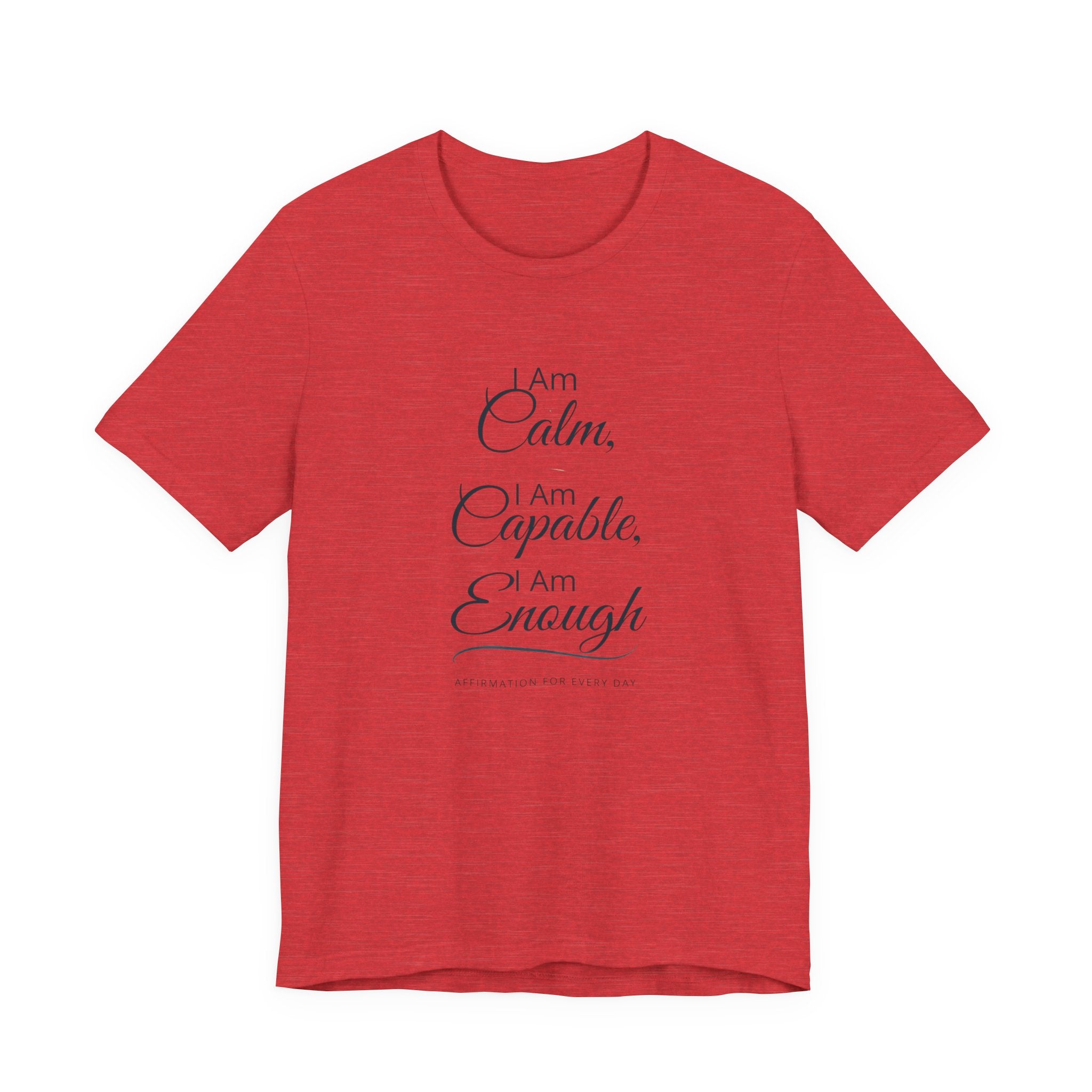 "I Am Calm, I Am Capable, I Am Enough" Motivational T‑Shirt