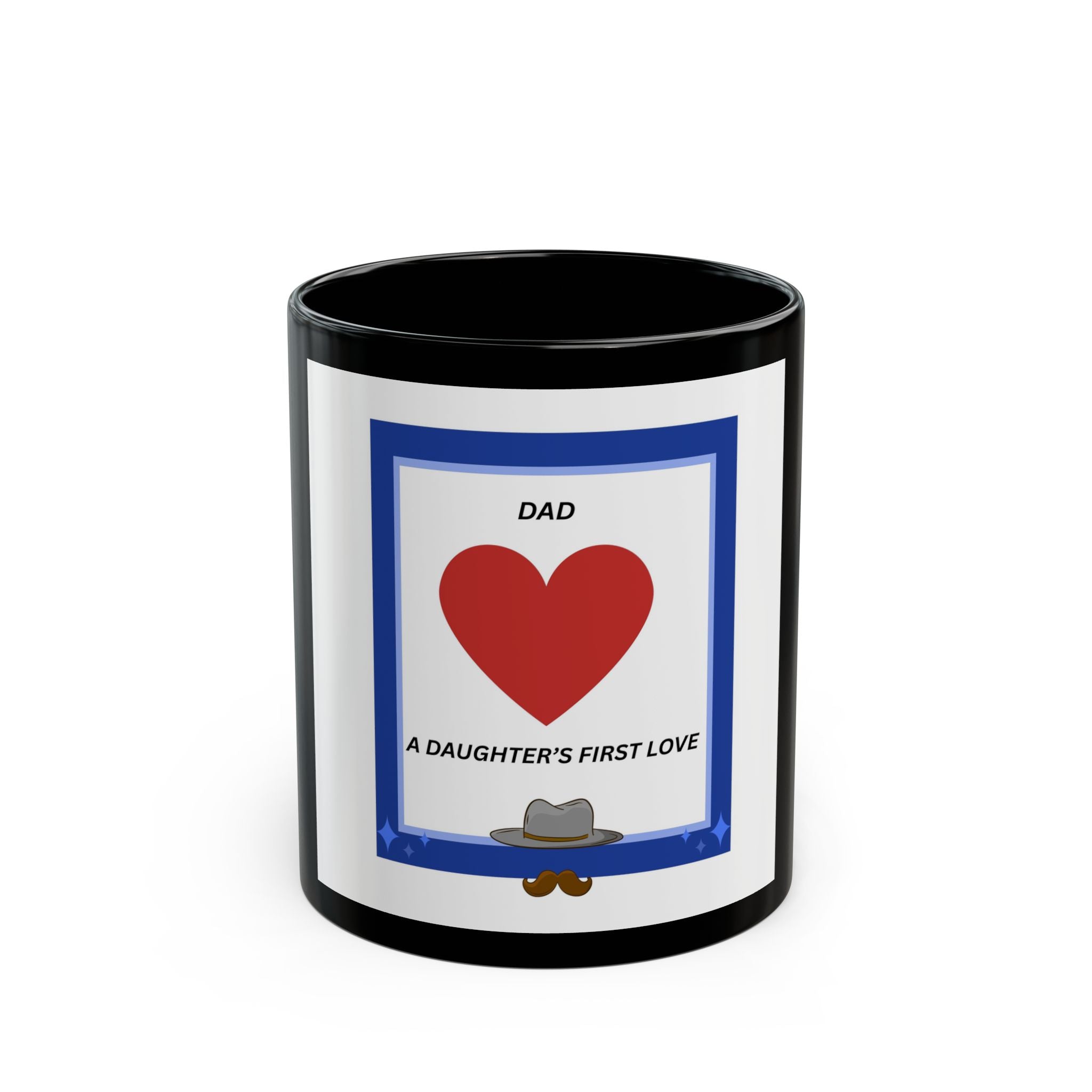 Dad Coffee Mug – “A Daughter’s First Love” Black Ceramic Gift (11oz/15oz)