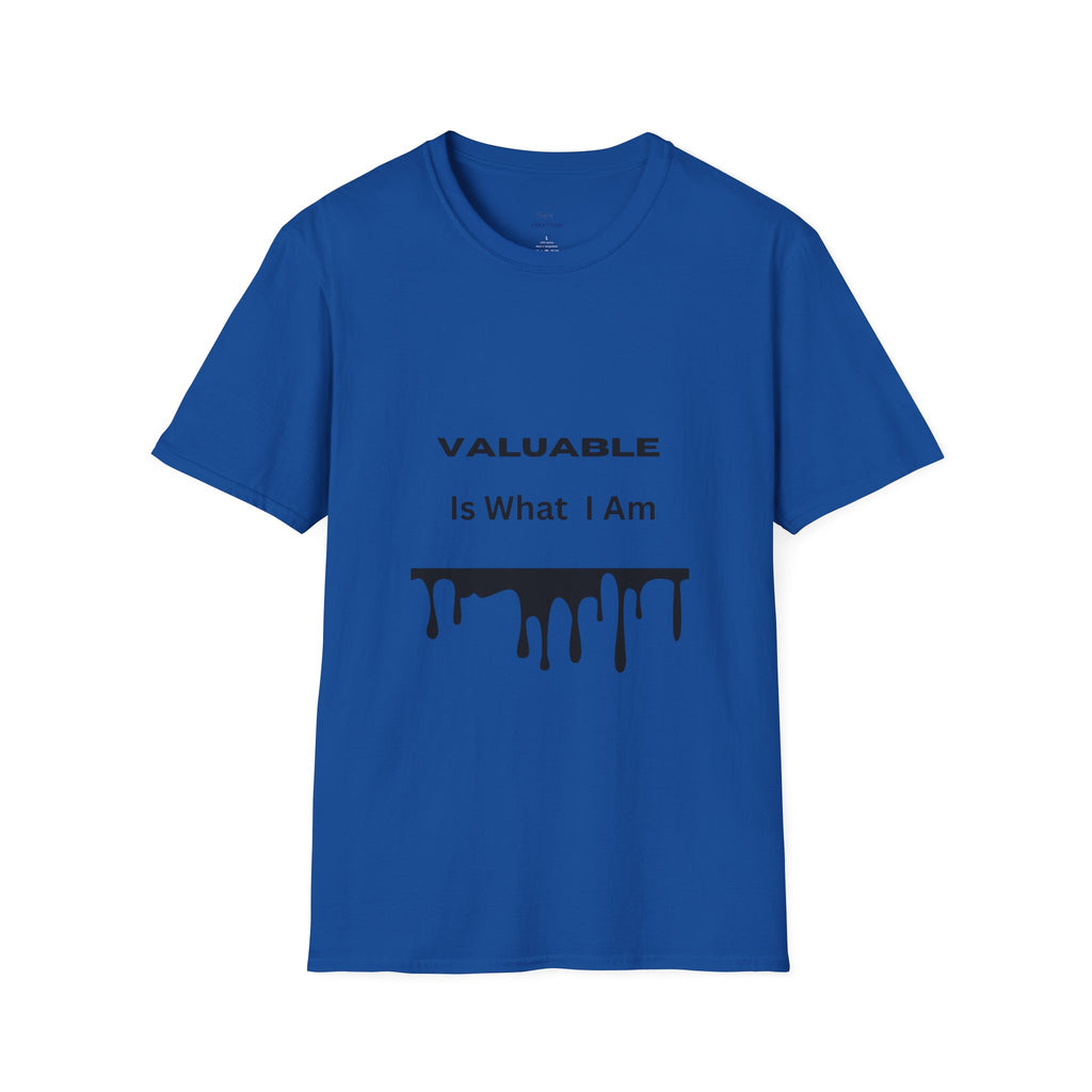T-Shirt — "Valuable Is What I Am" Motivational Graphic Tee