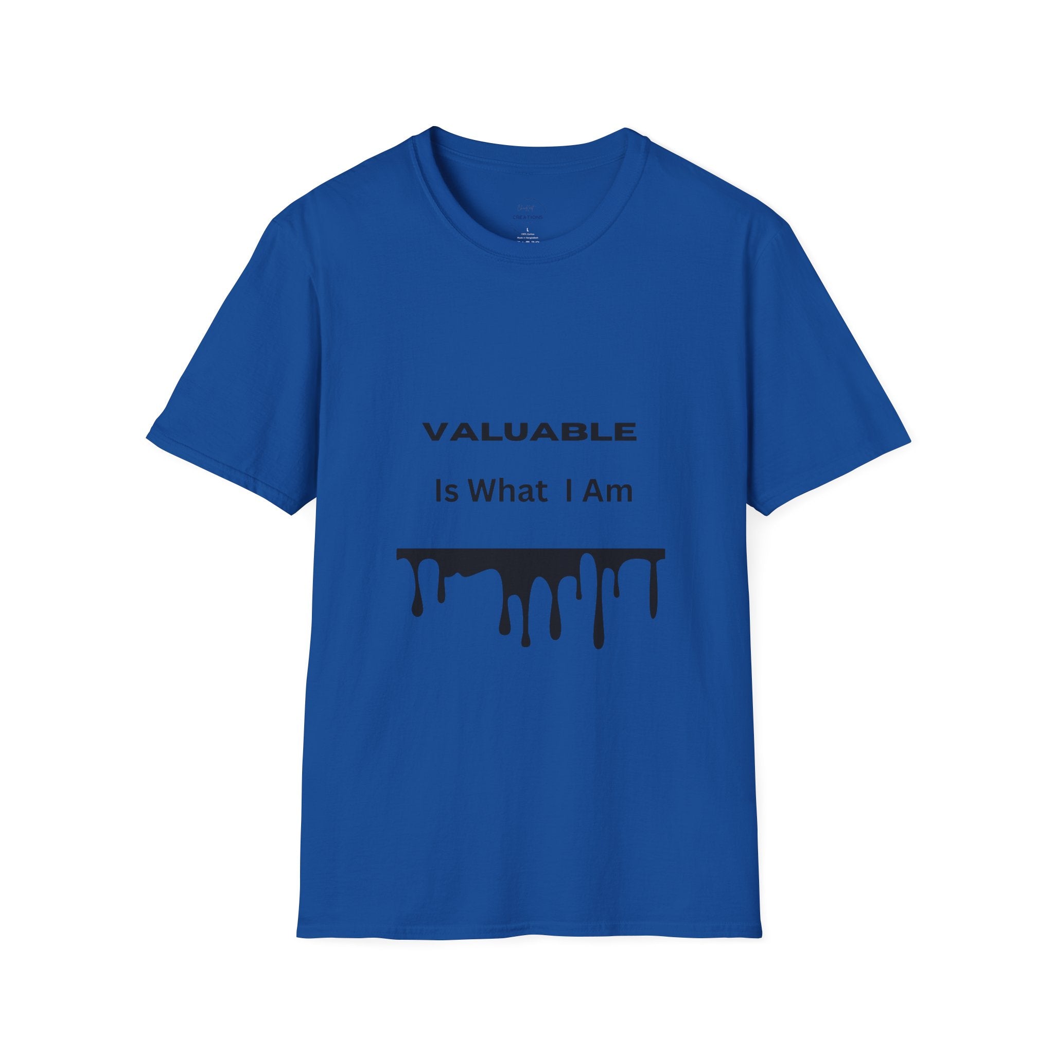 T-Shirt — "Valuable Is What I Am" Motivational Graphic Tee