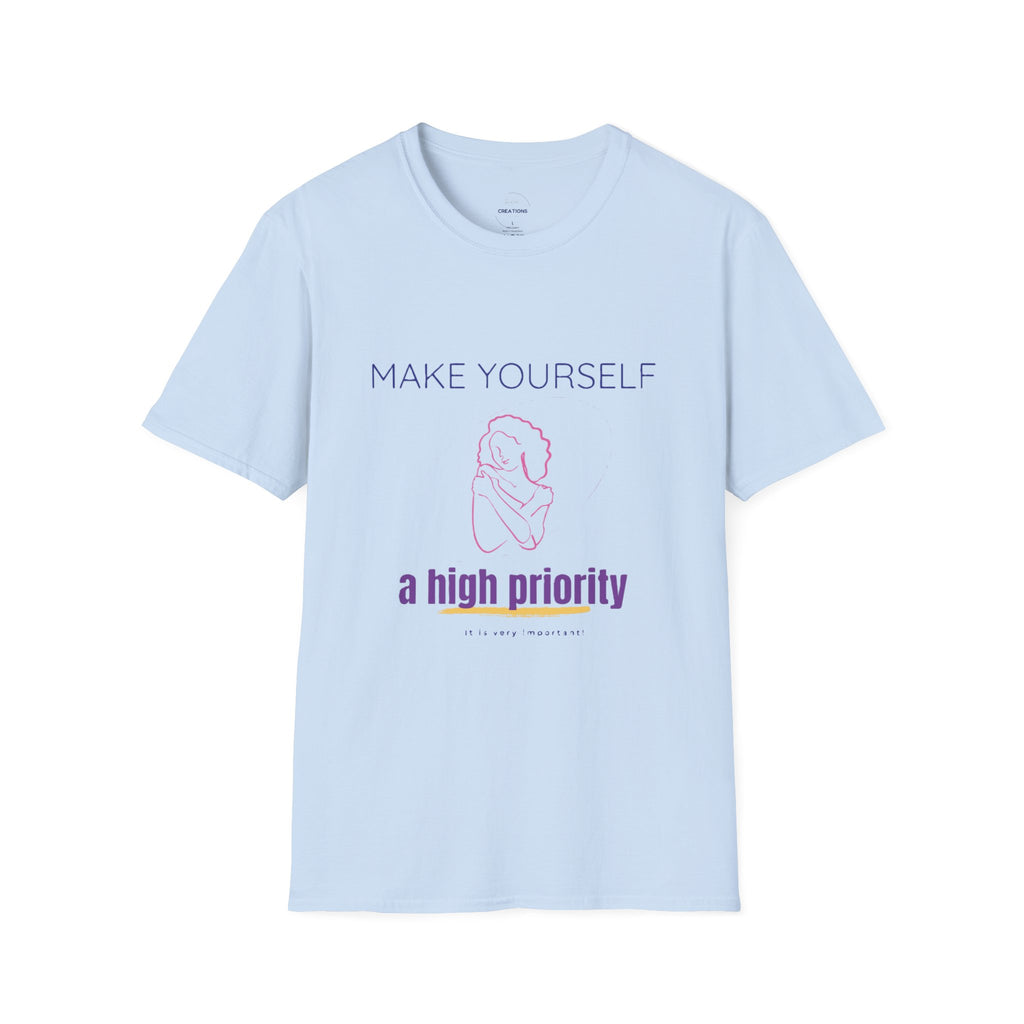 T-Shirt — "Make Yourself a High Priority" Self-Care Graphic Tee