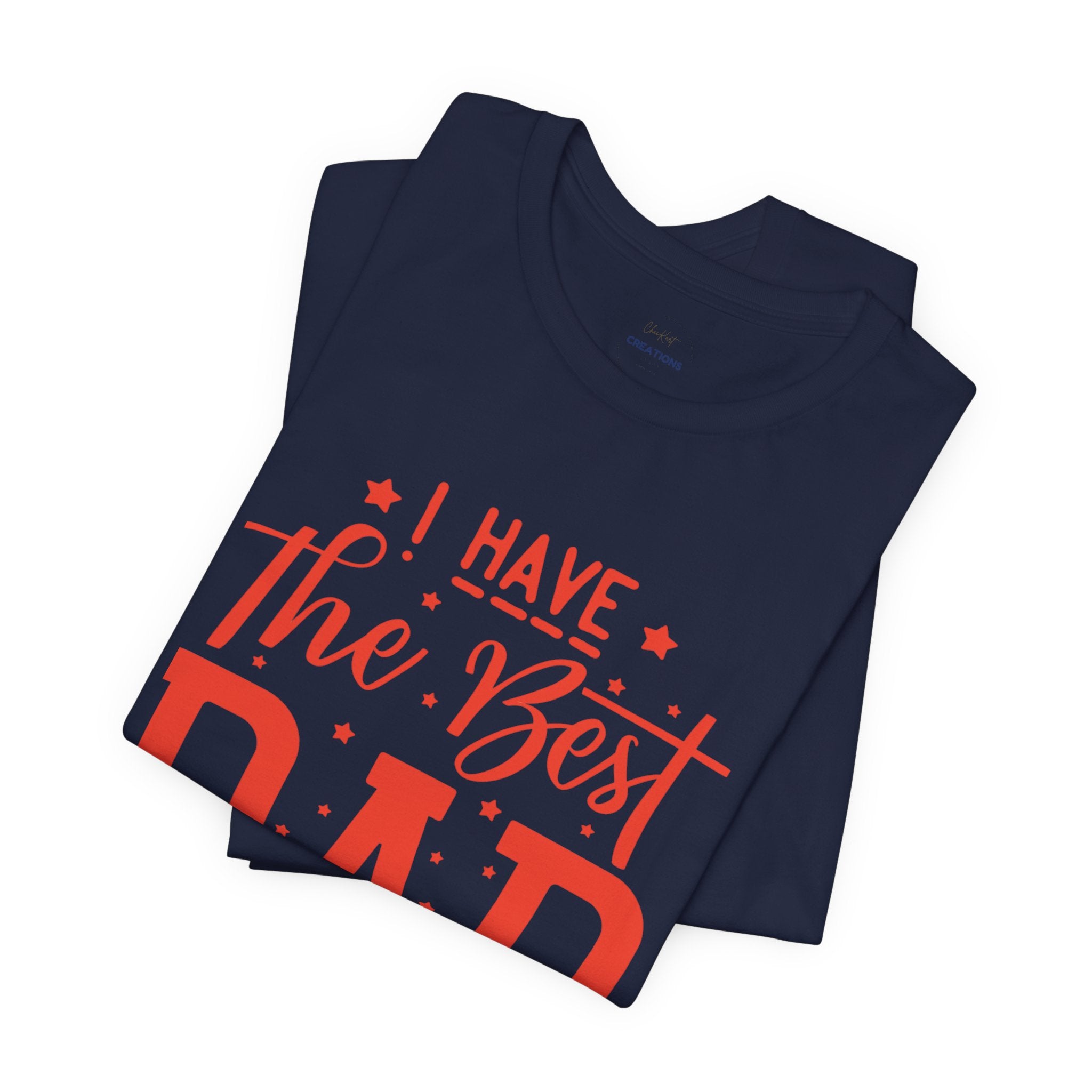Father's Day Tee - "I Have The Best Dad Ever" Graphic T-Shirt