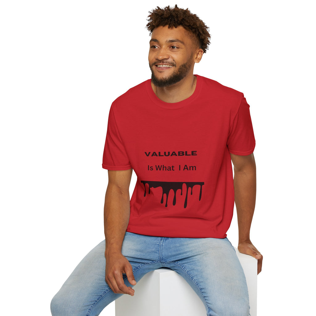 T-Shirt — "Valuable Is What I Am" Motivational Graphic Tee