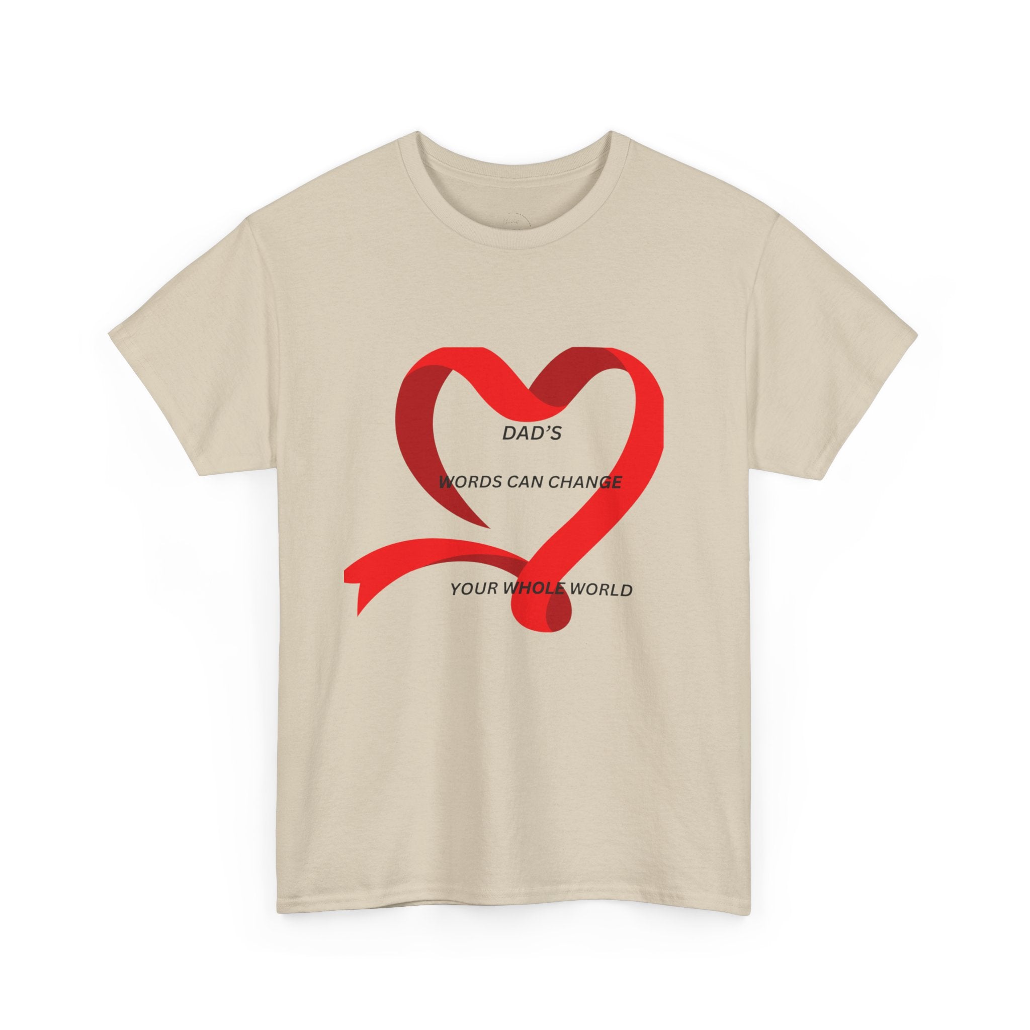 T-Shirt — "Dad’s Words Can Change Your Whole World" Red Ribbon Heart Father’s Day Tee