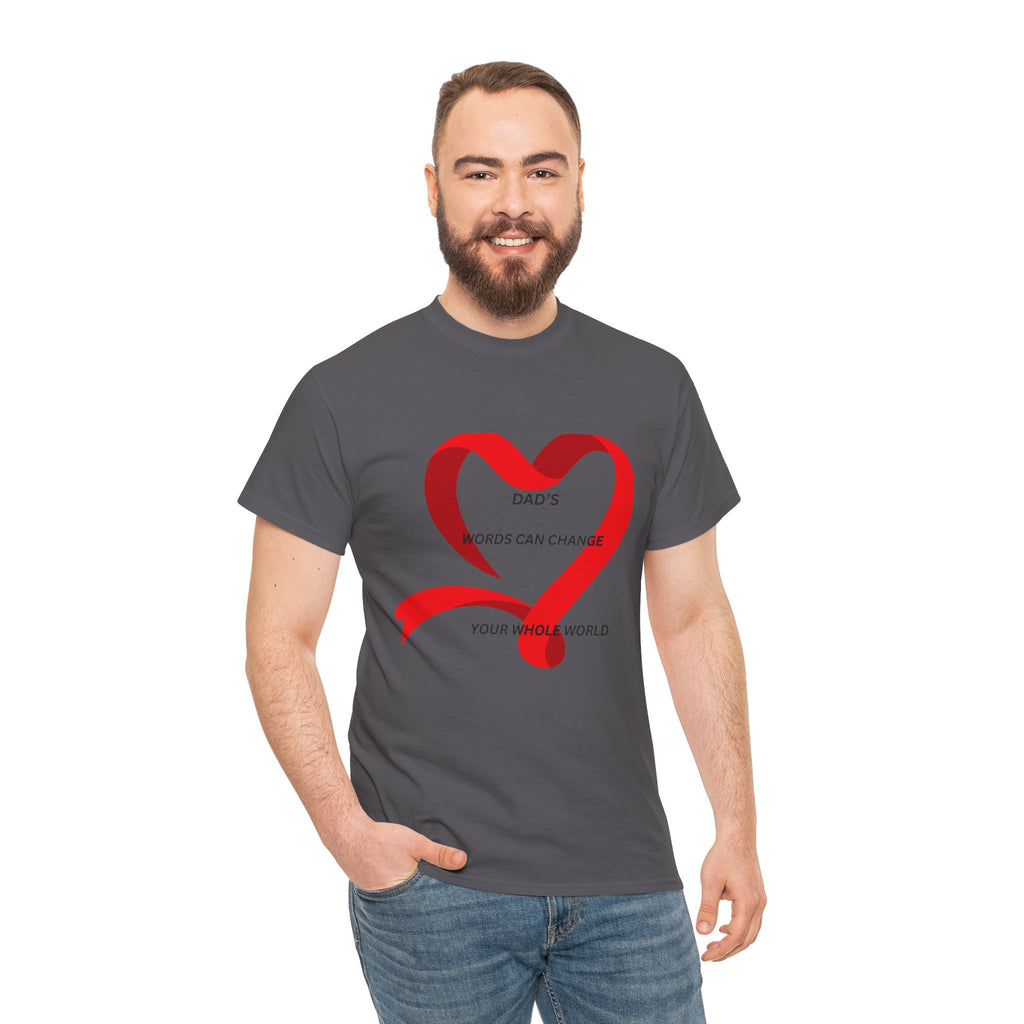 T-Shirt — "Dad’s Words Can Change Your Whole World" Red Ribbon Heart Father’s Day Tee