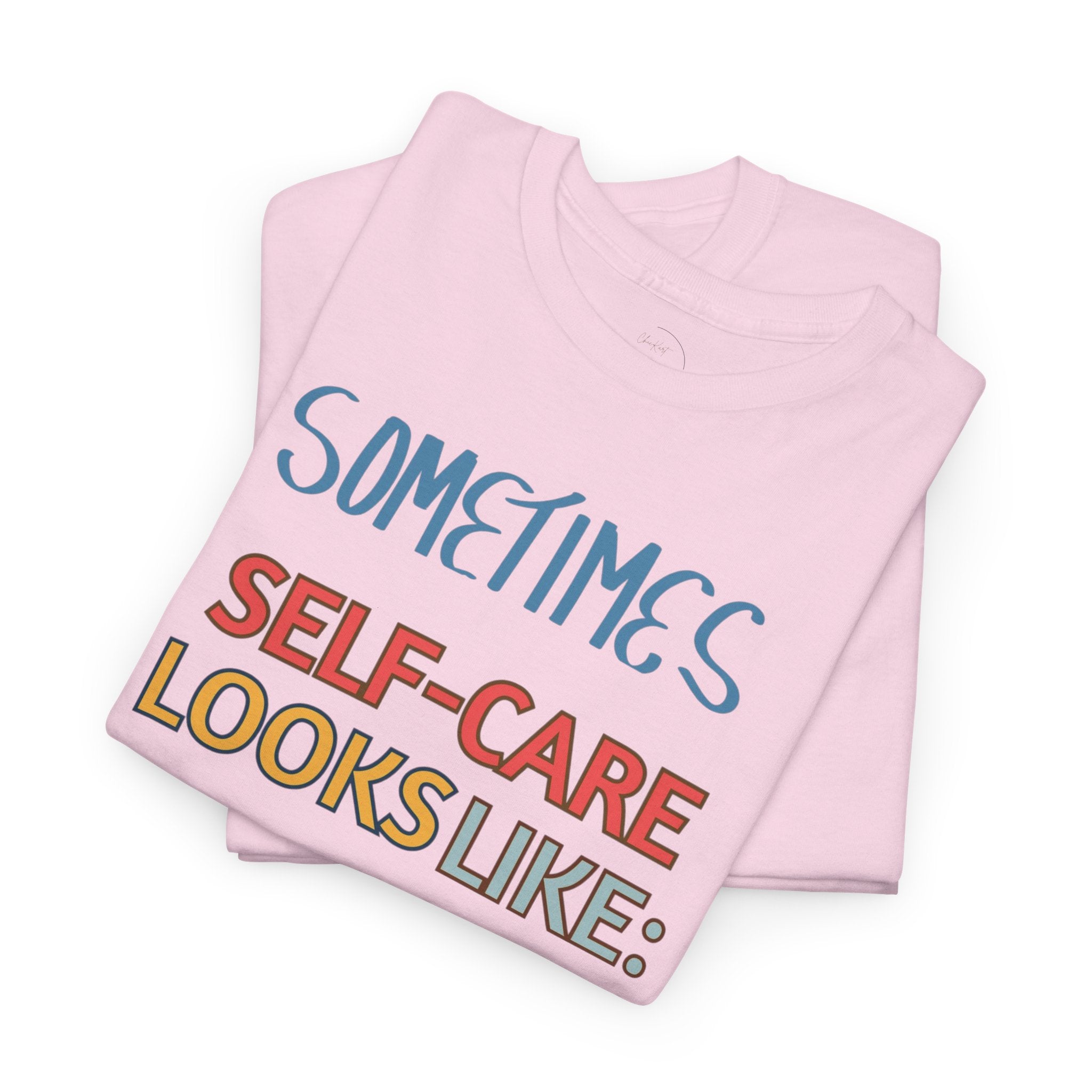Self-Care Tee — "Sometimes Self-Care Looks Like" Relaxing Day Graphic T-Shirt