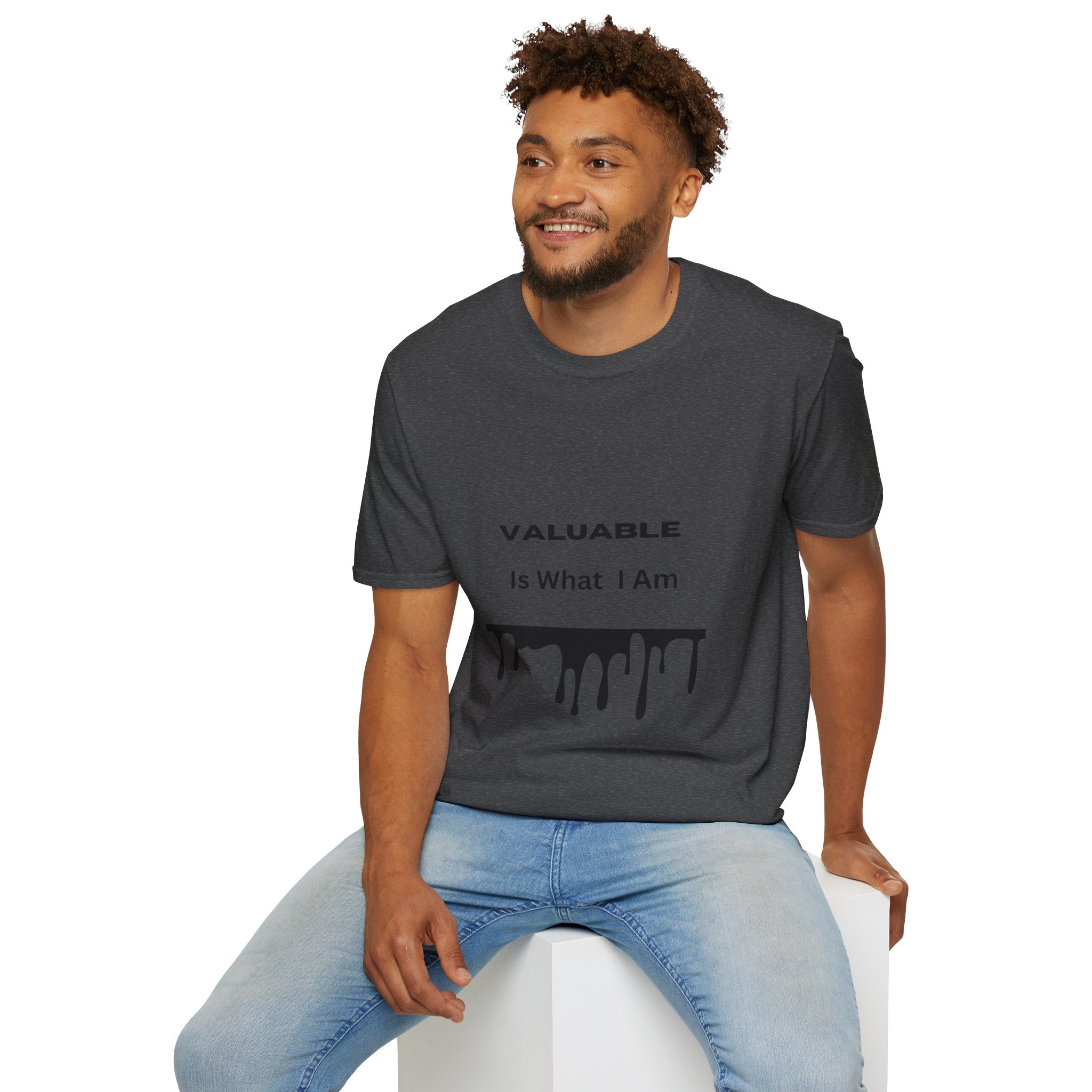T-Shirt — "Valuable Is What I Am" Motivational Graphic Tee
