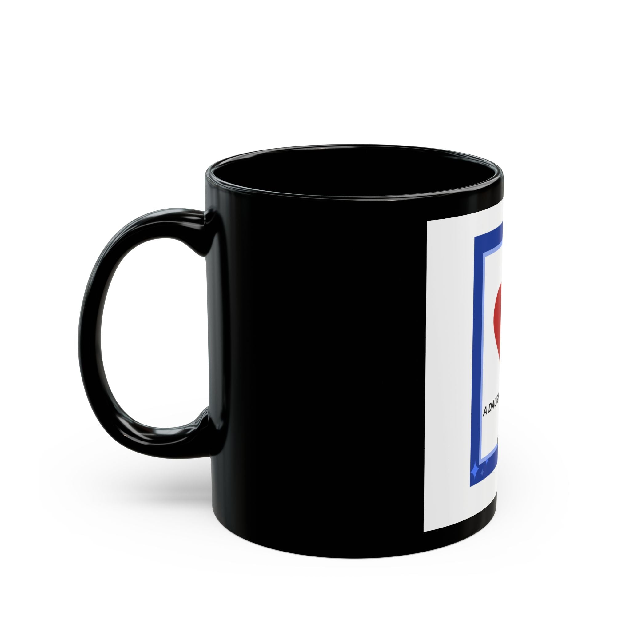 Dad Coffee Mug – “A Daughter’s First Love” Black Ceramic Gift (11oz/15oz)