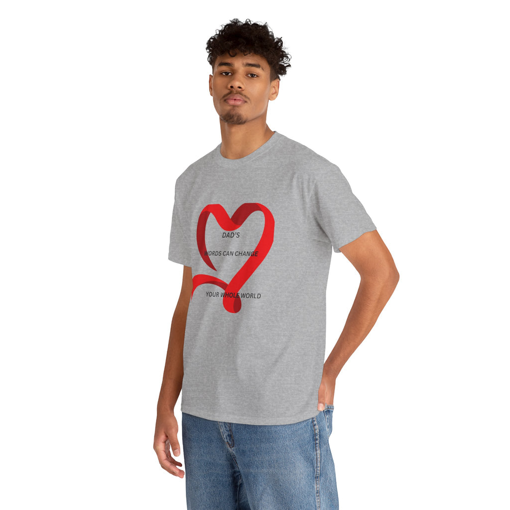 T-Shirt — "Dad’s Words Can Change Your Whole World" Red Ribbon Heart Father’s Day Tee