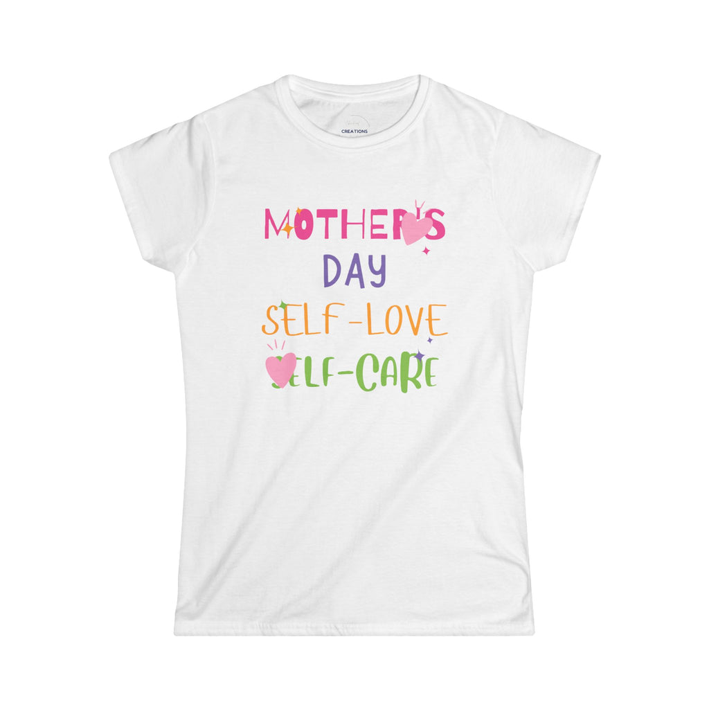 Mother's Day Self-Love Tee – Women's Self-Care Graphic Shirt