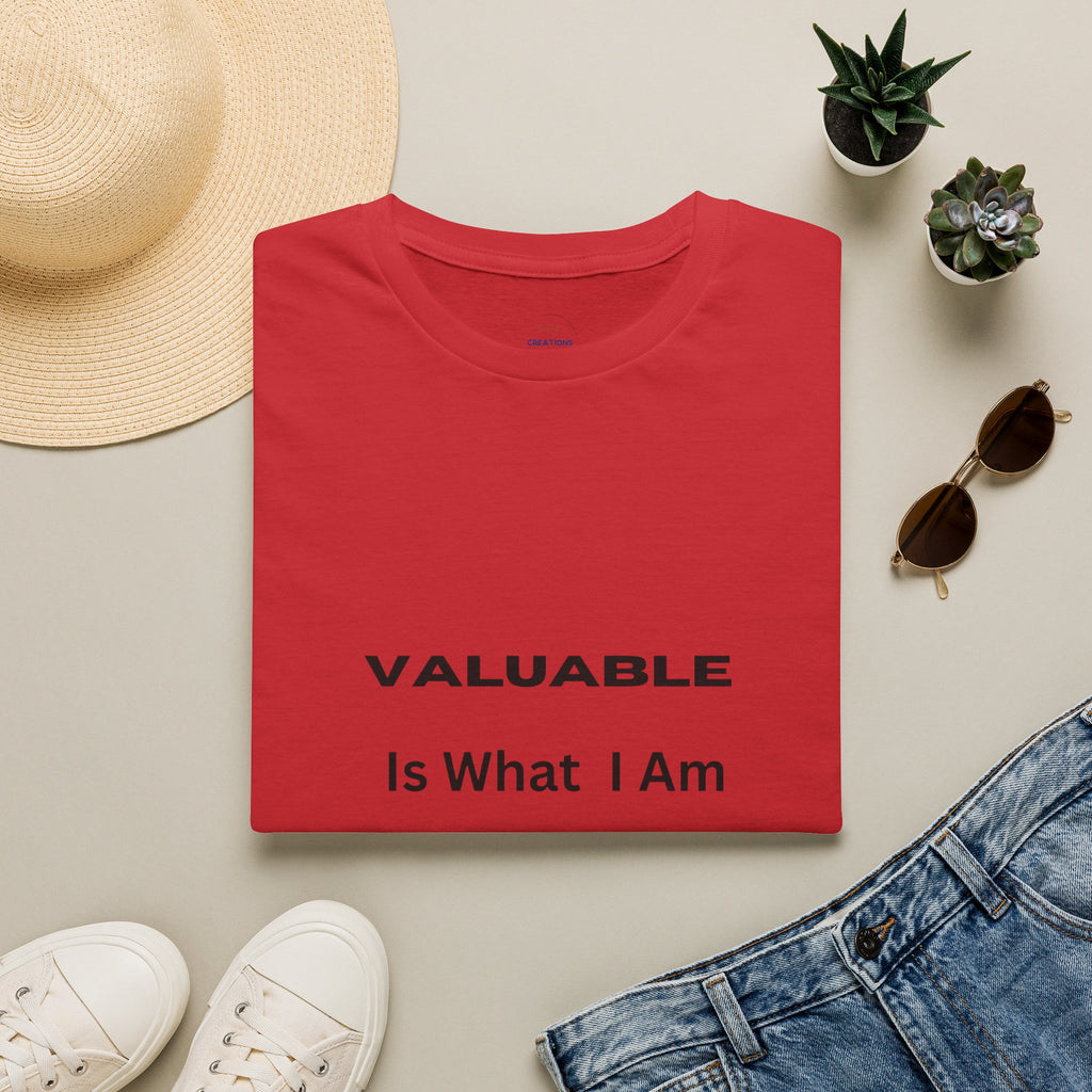 T-Shirt — "Valuable Is What I Am" Motivational Graphic Tee