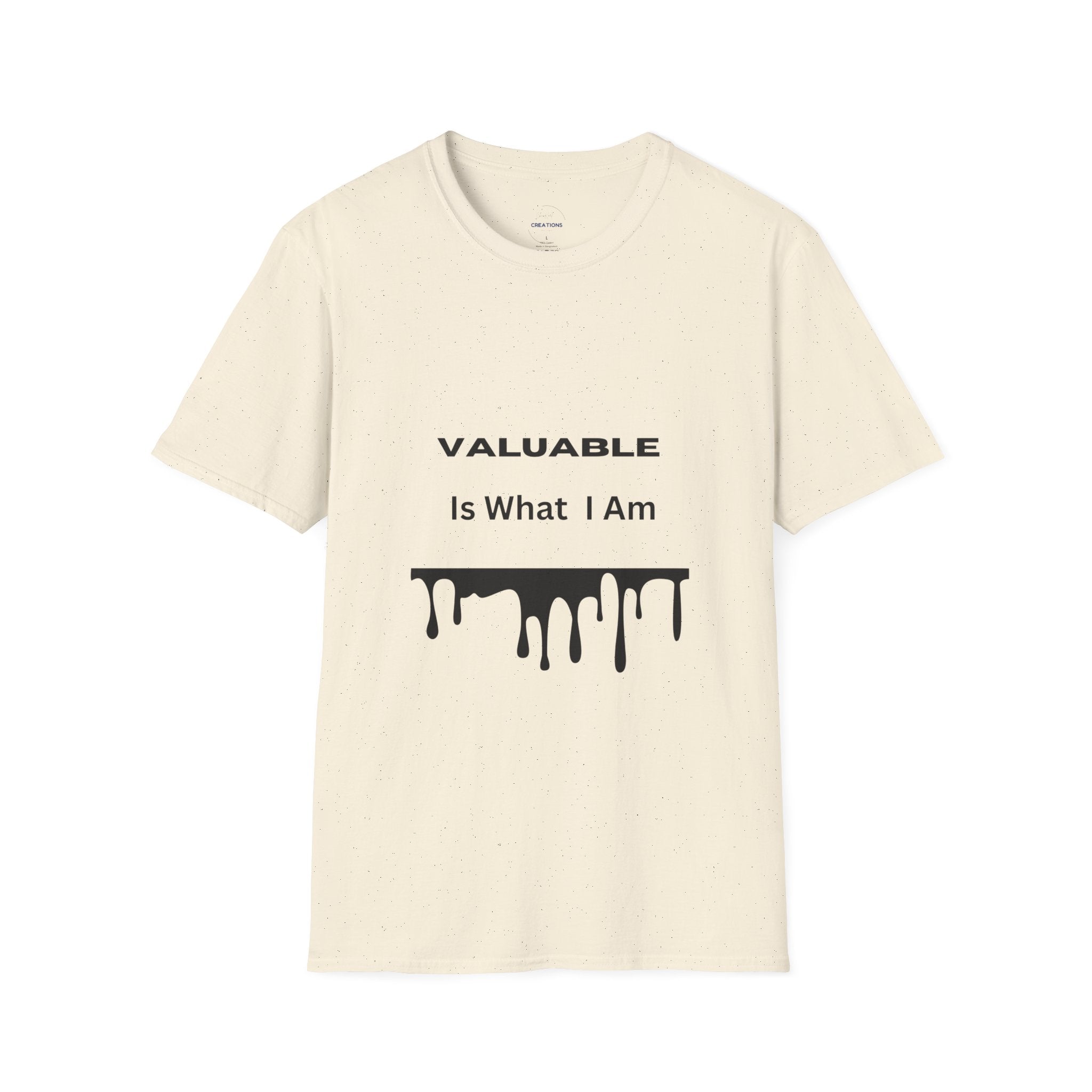T-Shirt — "Valuable Is What I Am" Motivational Graphic Tee