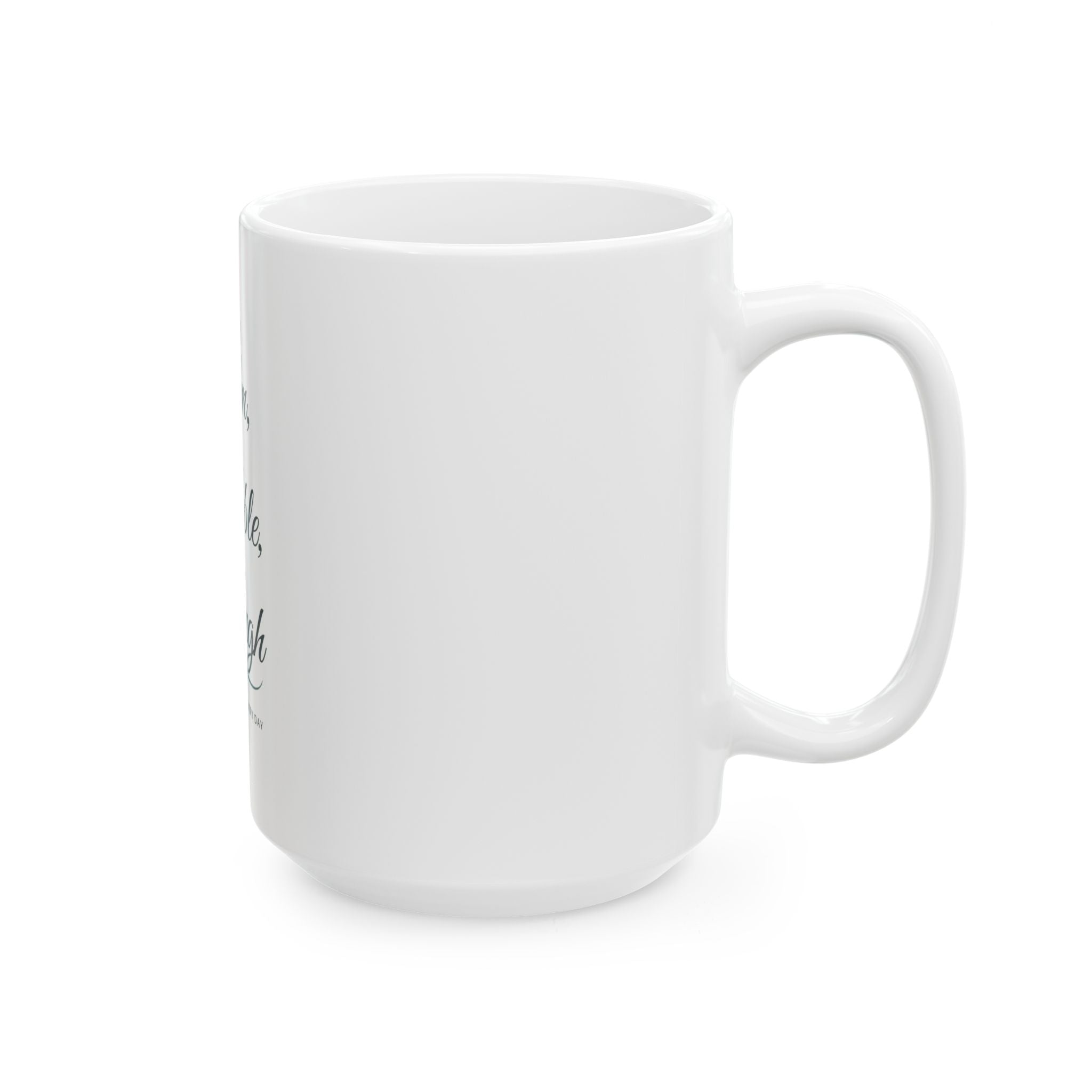 "I Am Calm, I Am Capable, I Am Enough" Ceramic Coffee Cup