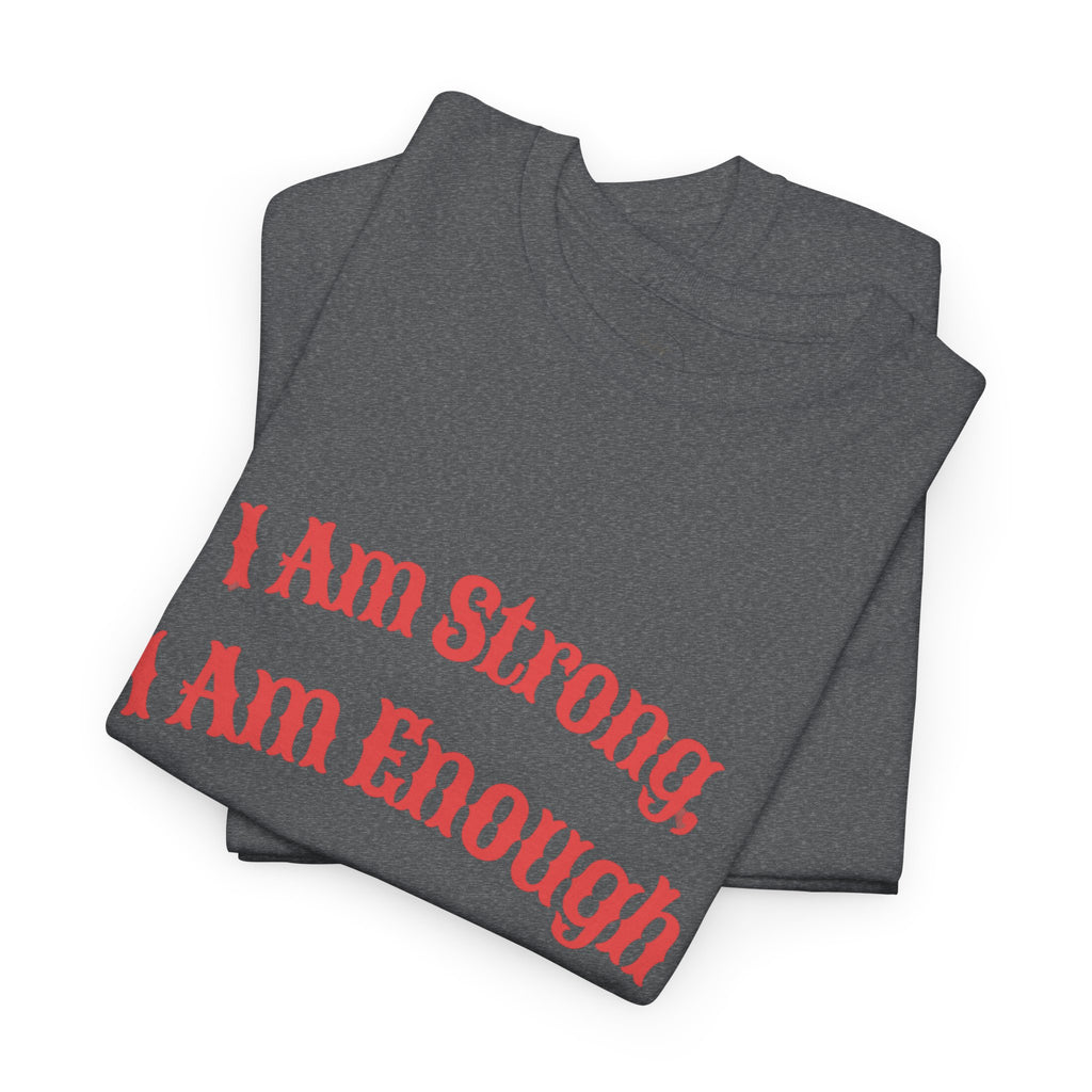 “I Am Strong, I Am Enough” Tee