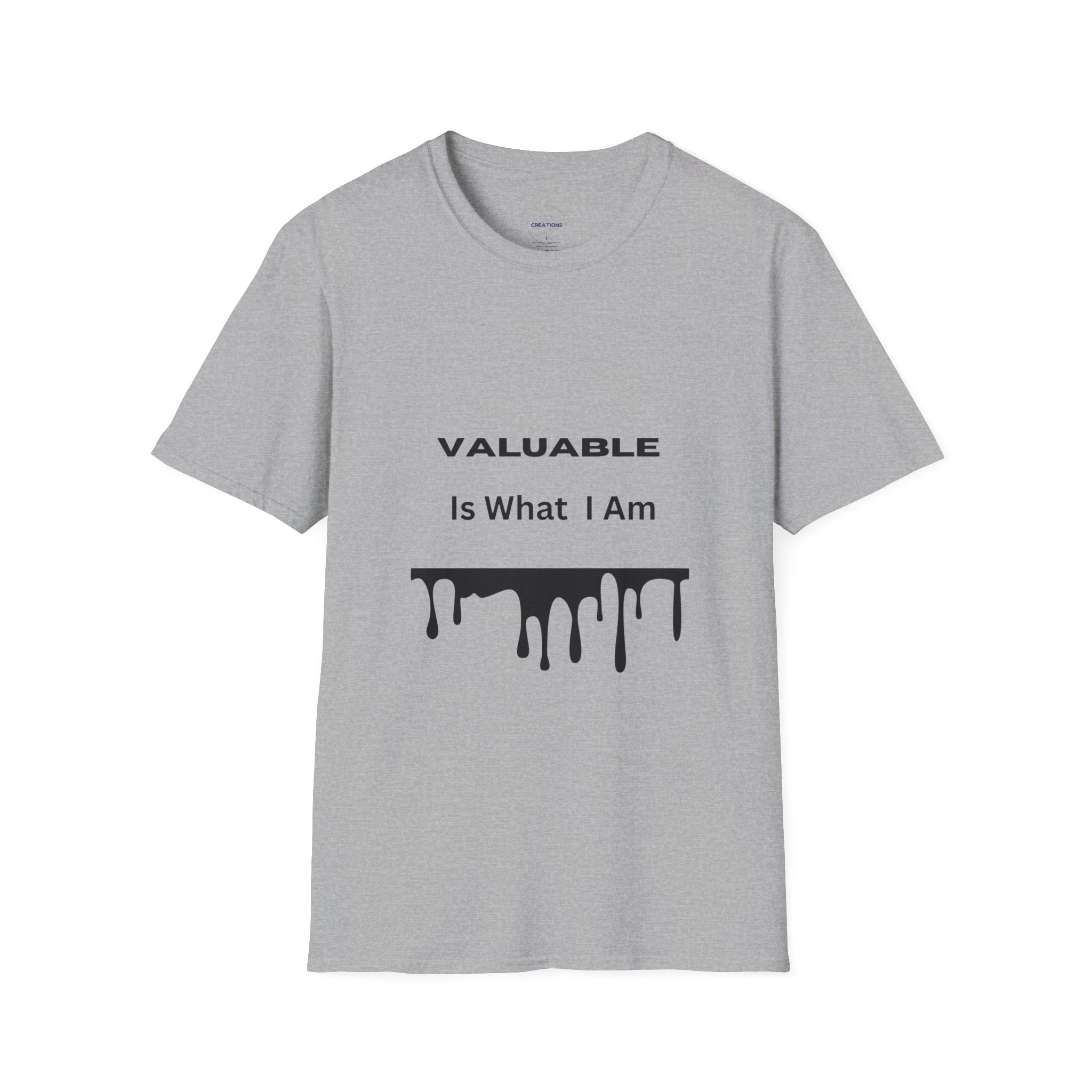 T-Shirt — "Valuable Is What I Am" Motivational Graphic Tee