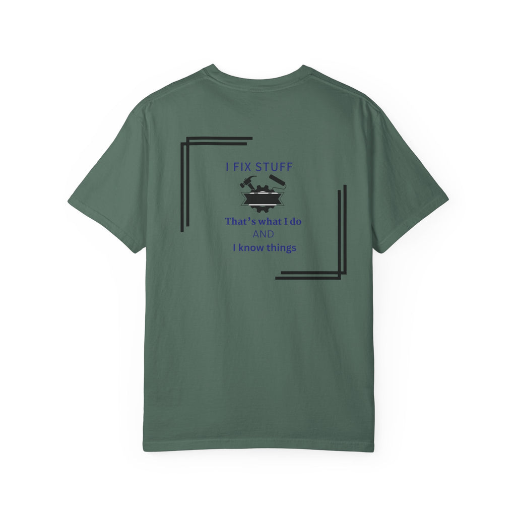 I Fix Stuff T-Shirt — 'That's What I Do and I Know Things' Fixer Tee