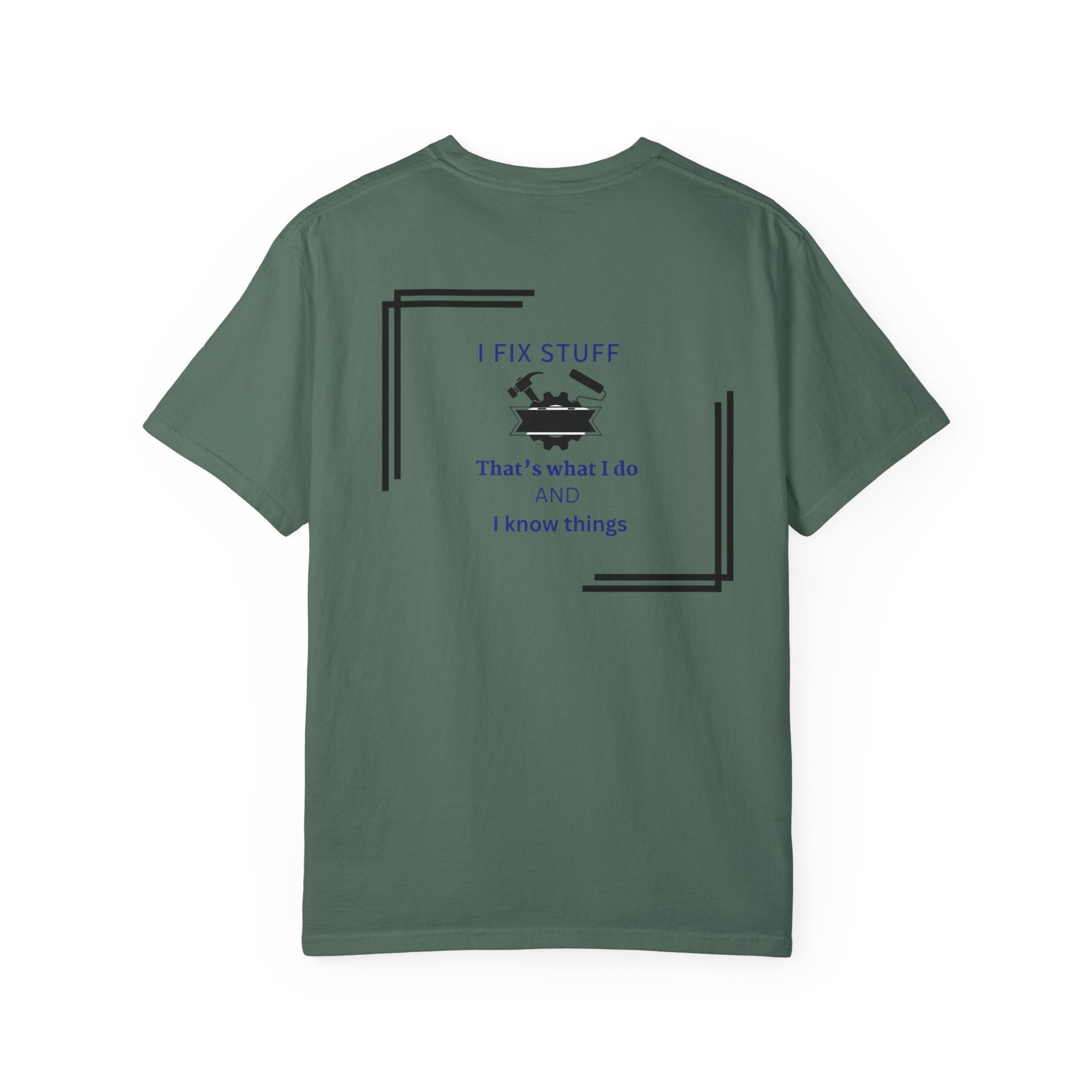 I Fix Stuff T-Shirt — 'That's What I Do and I Know Things' Fixer Tee