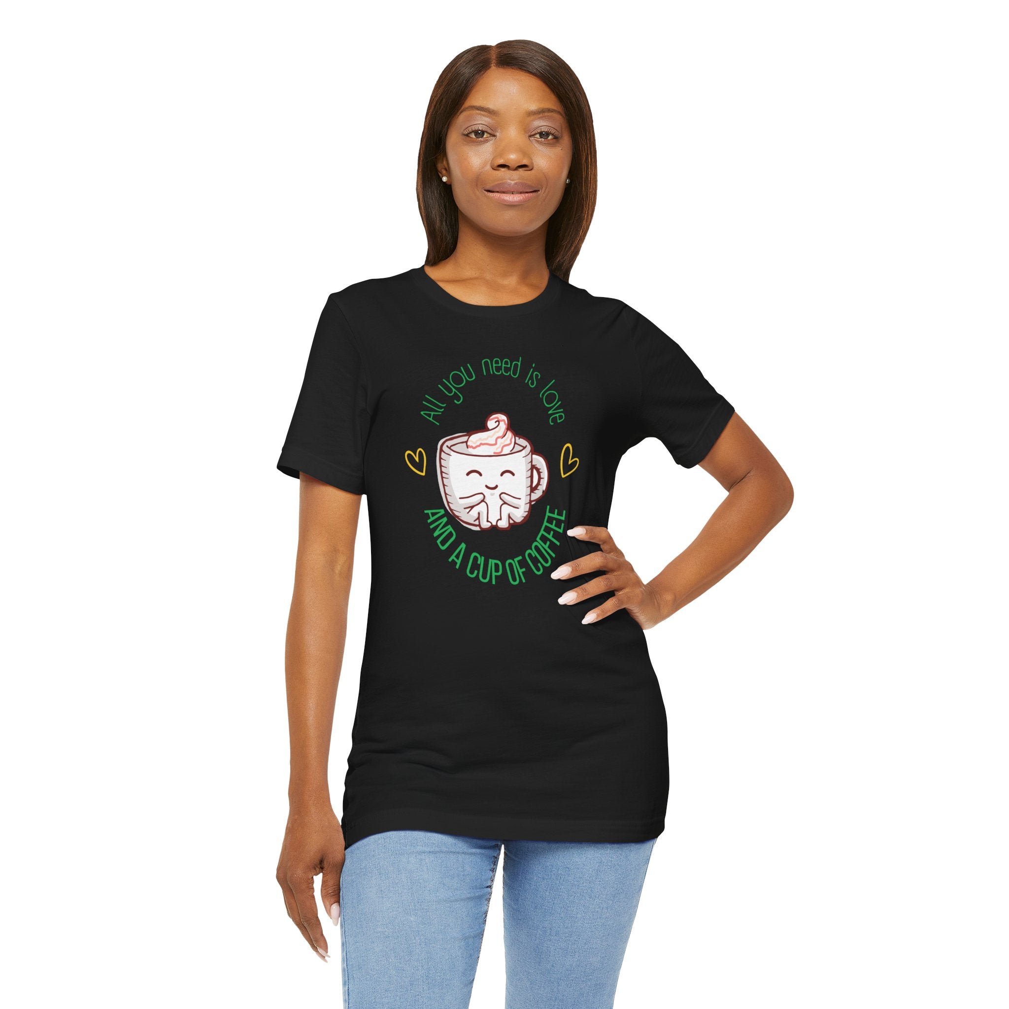 T-Shirt — “All You Need Is Love and a Cup of Coffee” Cute Coffee Mug Graphic