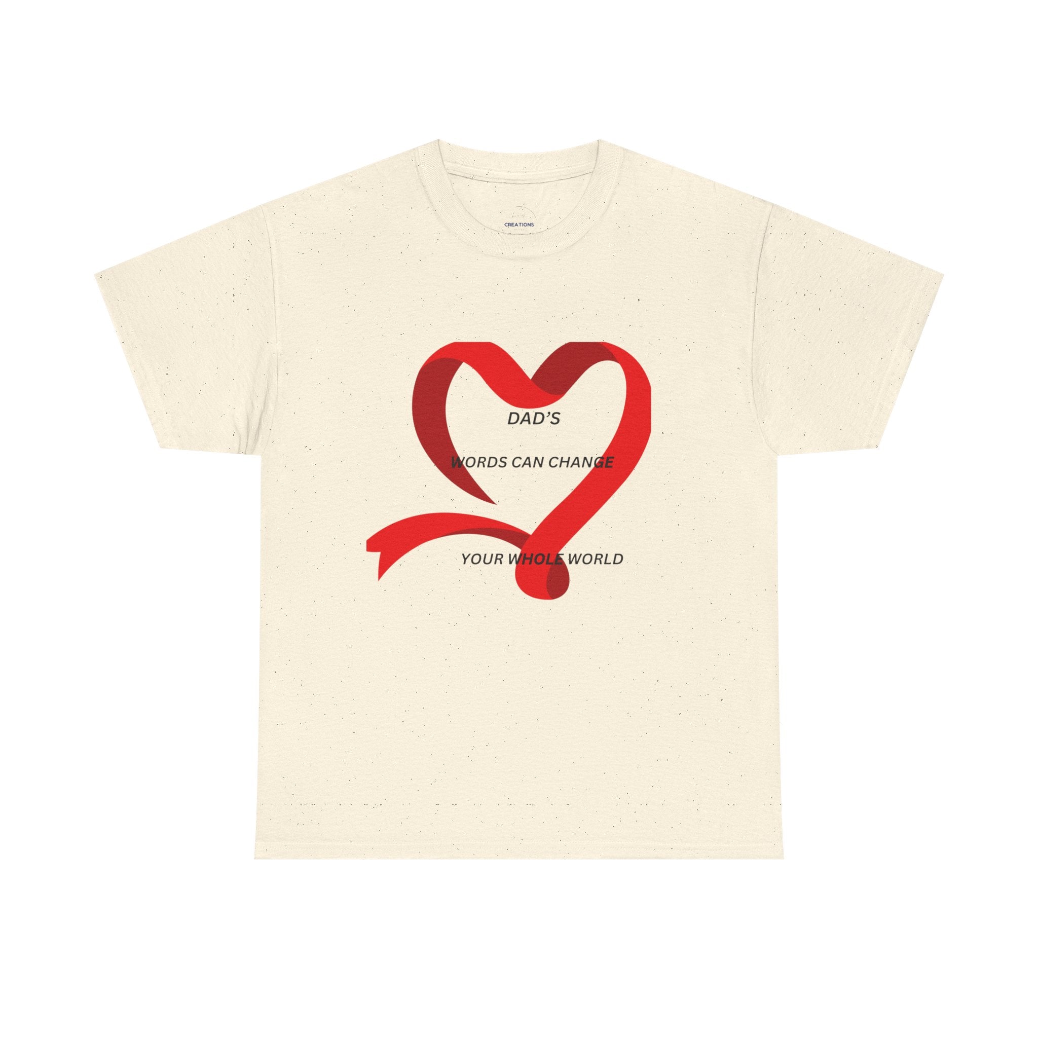 T-Shirt — "Dad’s Words Can Change Your Whole World" Red Ribbon Heart Father’s Day Tee