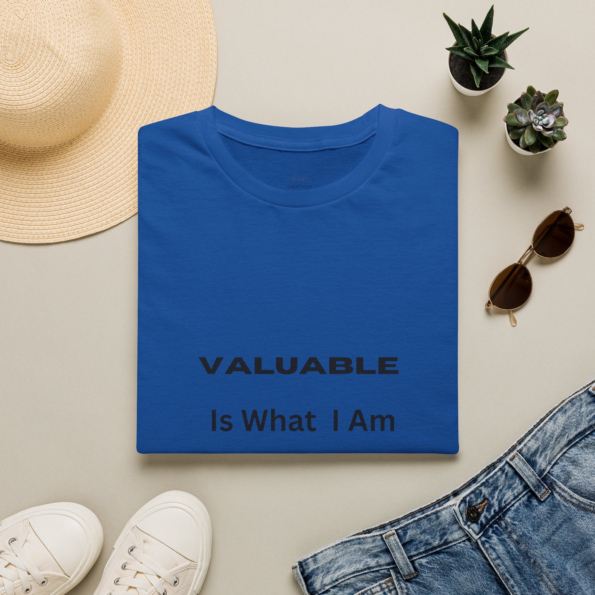 T-Shirt — "Valuable Is What I Am" Motivational Graphic Tee