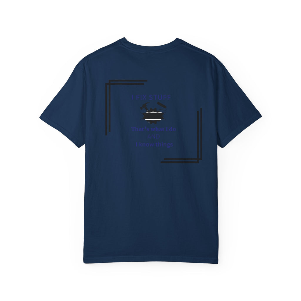 I Fix Stuff T-Shirt — 'That's What I Do and I Know Things' Fixer Tee