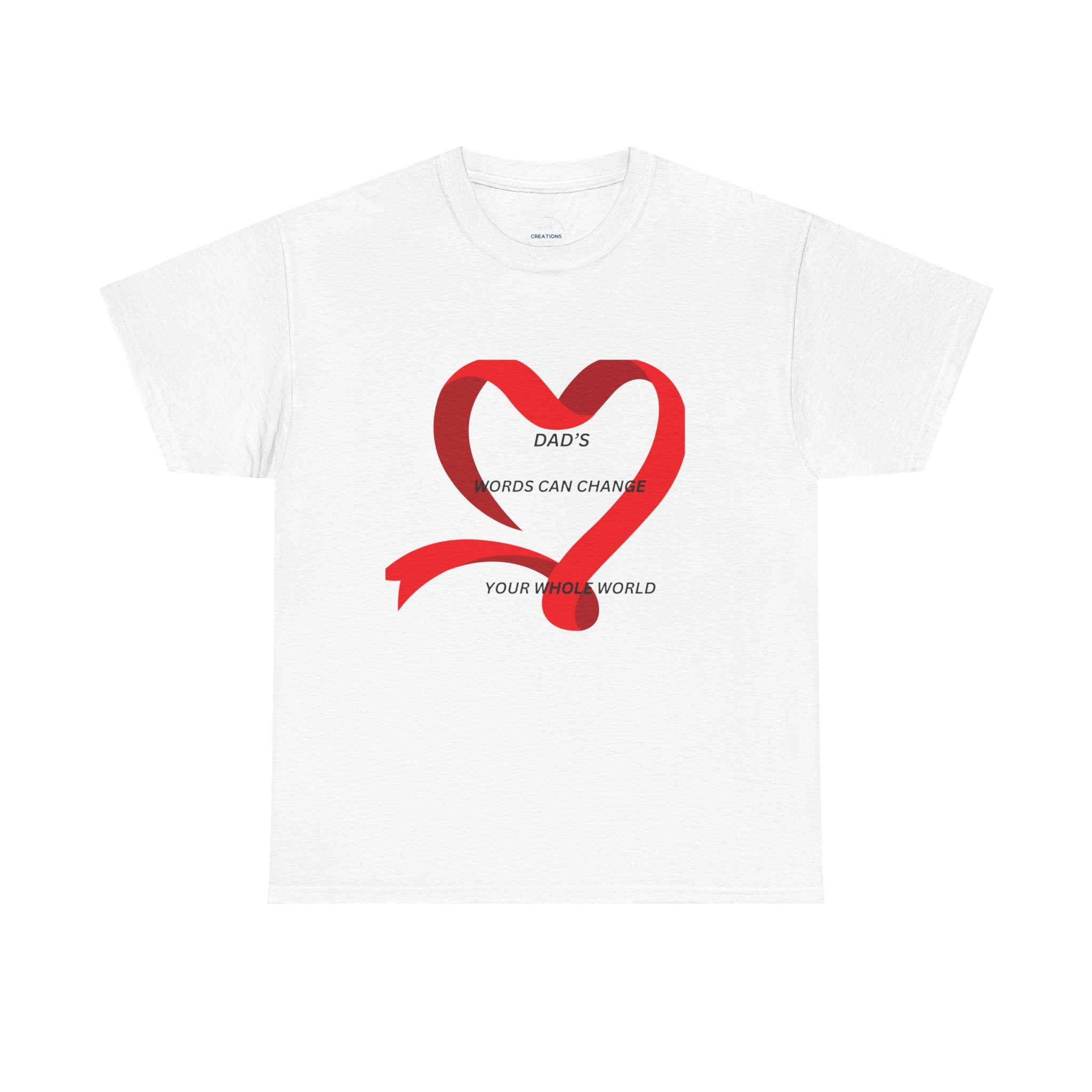 T-Shirt — "Dad’s Words Can Change Your Whole World" Red Ribbon Heart Father’s Day Tee