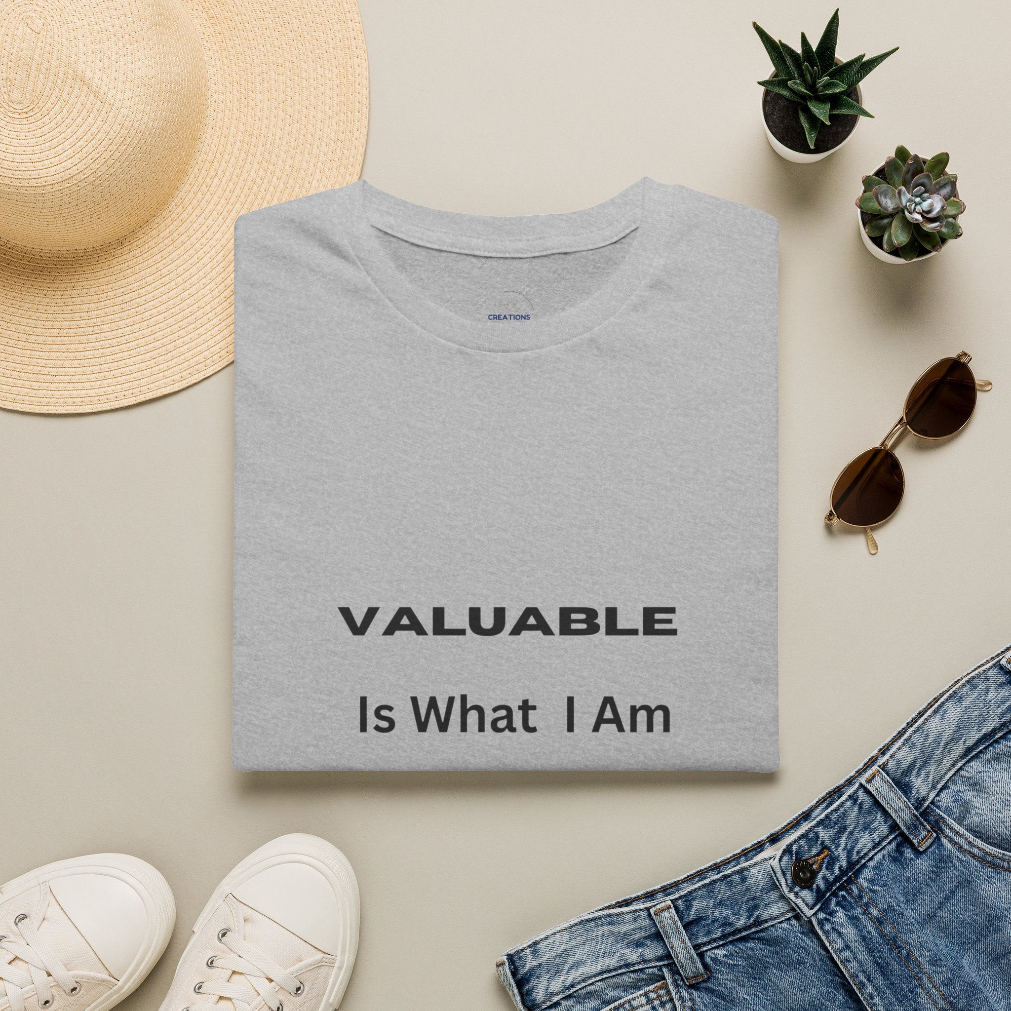 T-Shirt — "Valuable Is What I Am" Motivational Graphic Tee