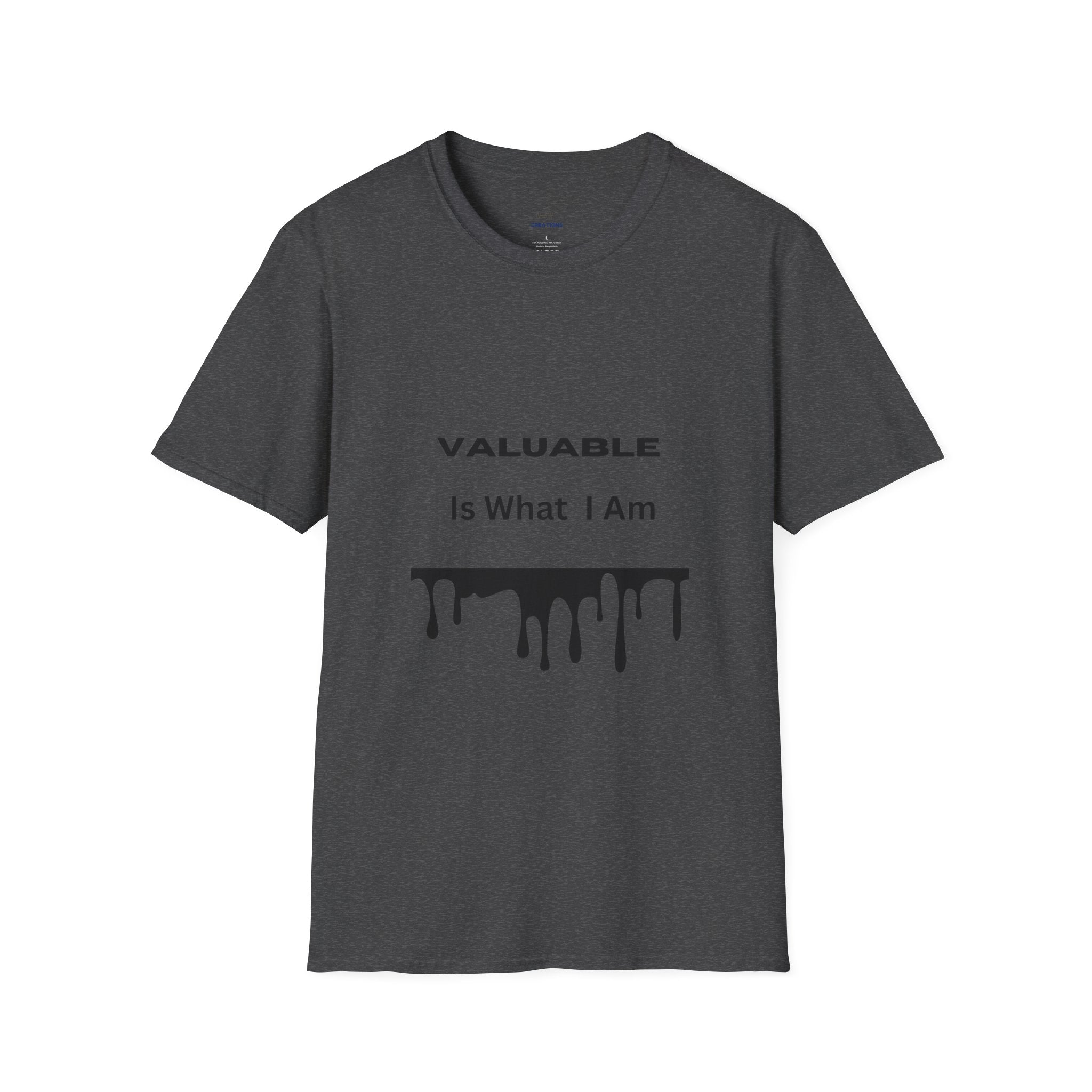 T-Shirt — "Valuable Is What I Am" Motivational Graphic Tee