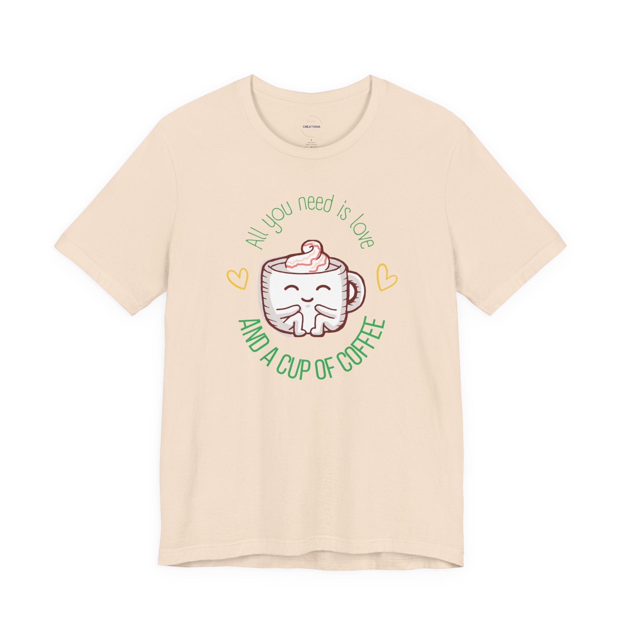 T-Shirt — “All You Need Is Love and a Cup of Coffee” Cute Coffee Mug Graphic