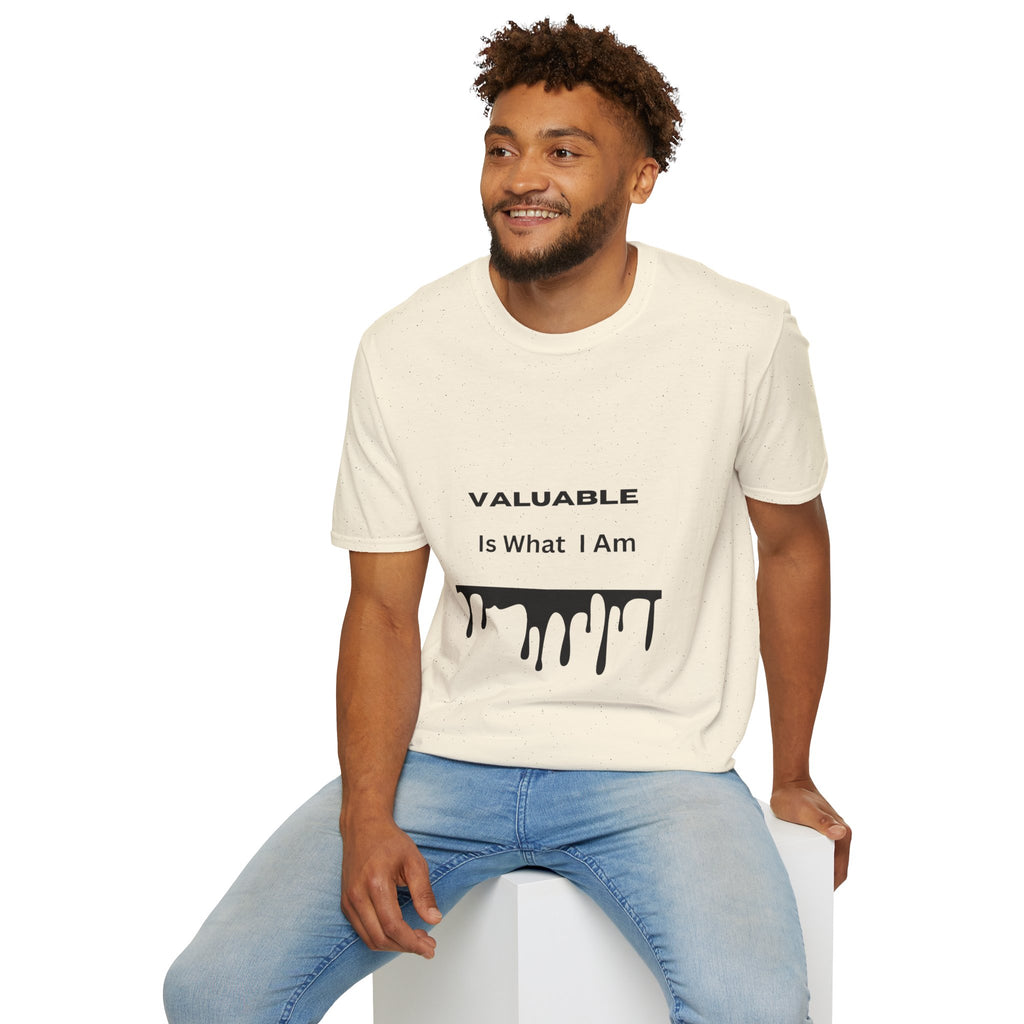 T-Shirt — "Valuable Is What I Am" Motivational Graphic Tee