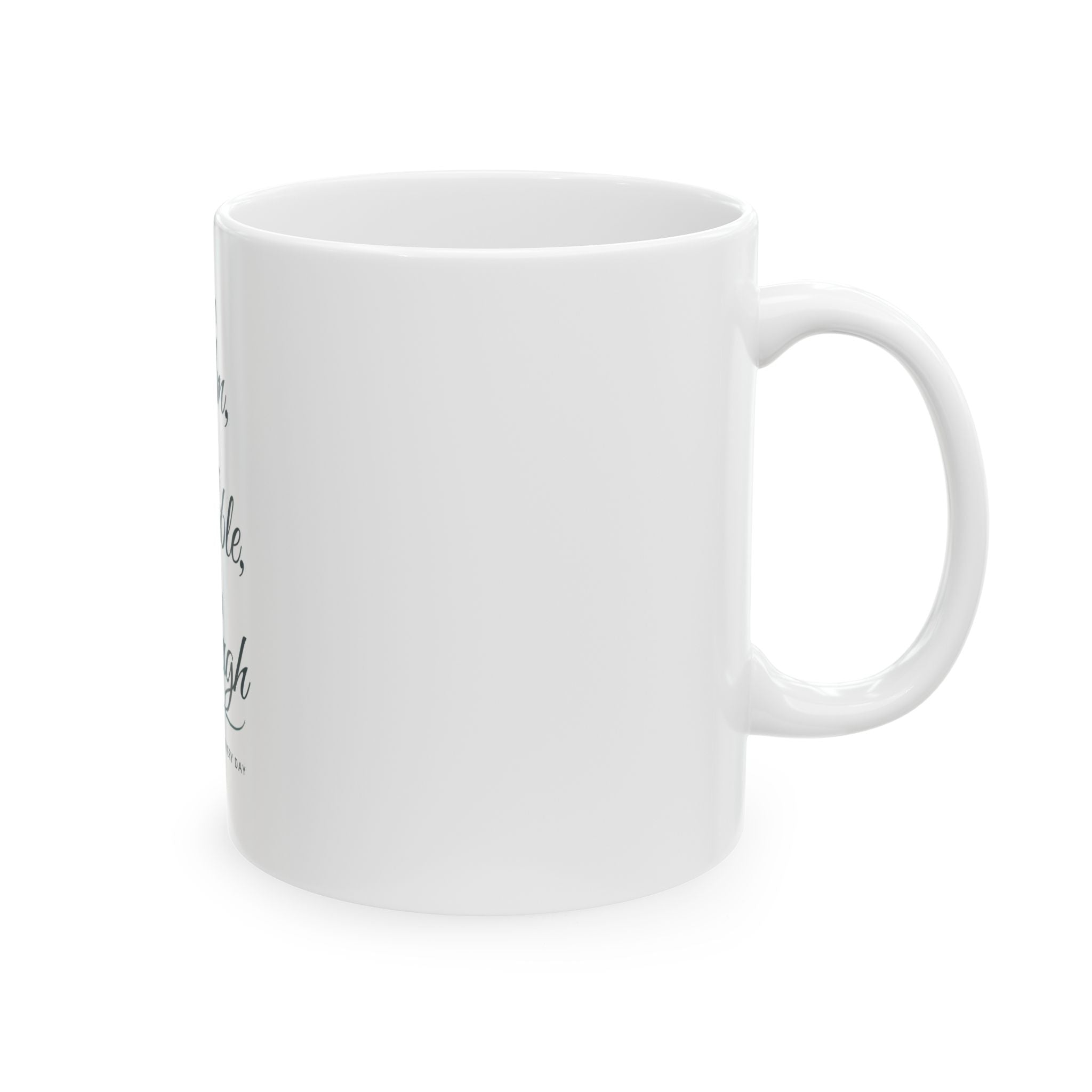 "I Am Calm, I Am Capable, I Am Enough" Ceramic Coffee Cup