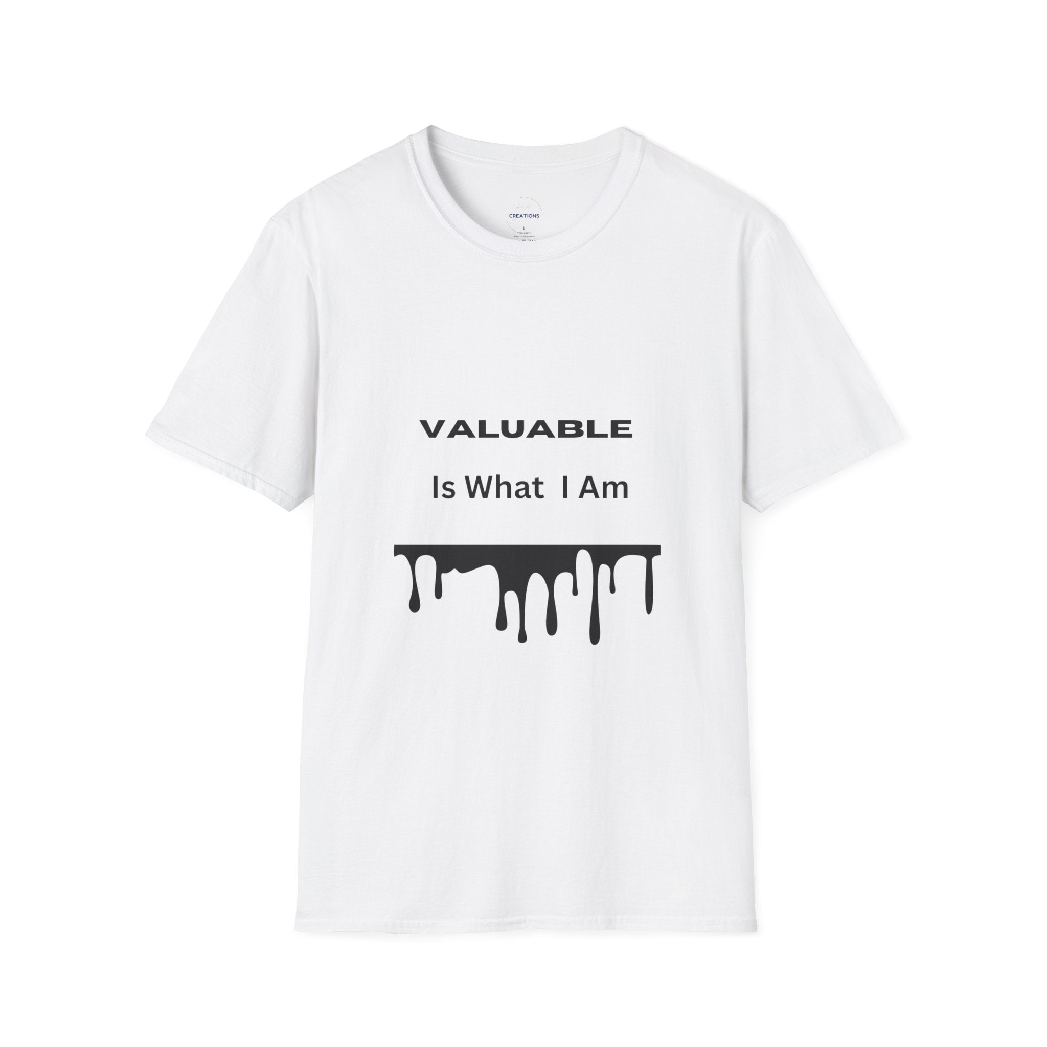 T-Shirt — "Valuable Is What I Am" Motivational Graphic Tee