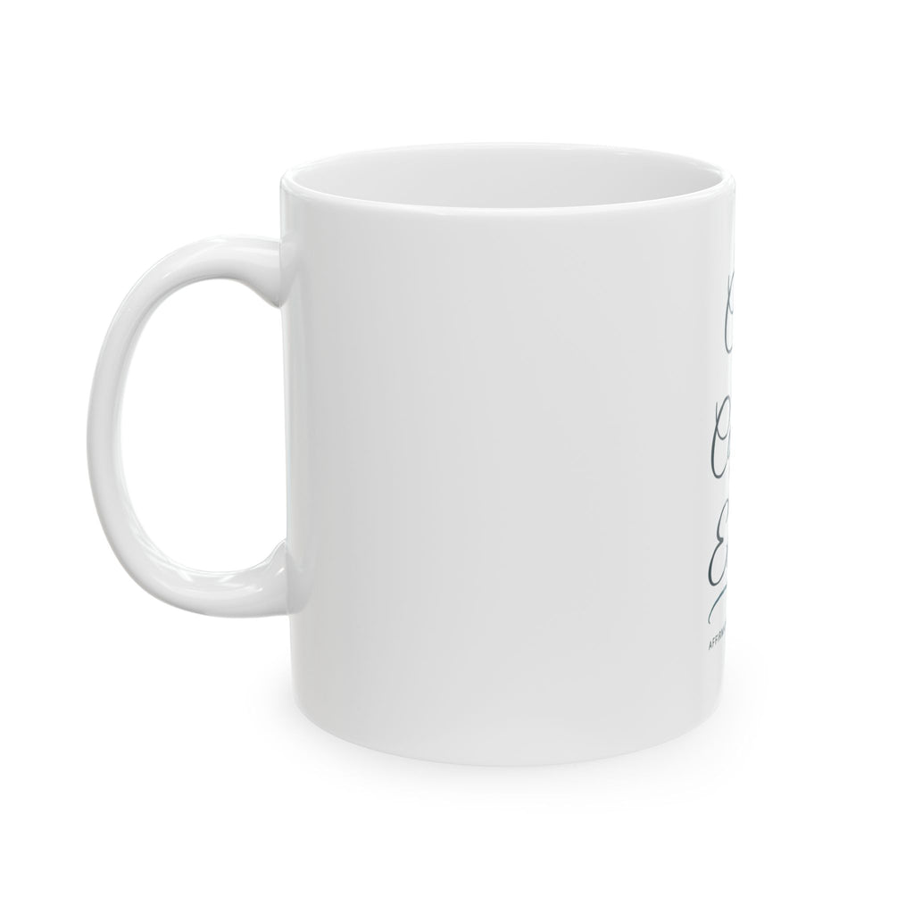 "I Am Calm, I Am Capable, I Am Enough" Ceramic Coffee Cup