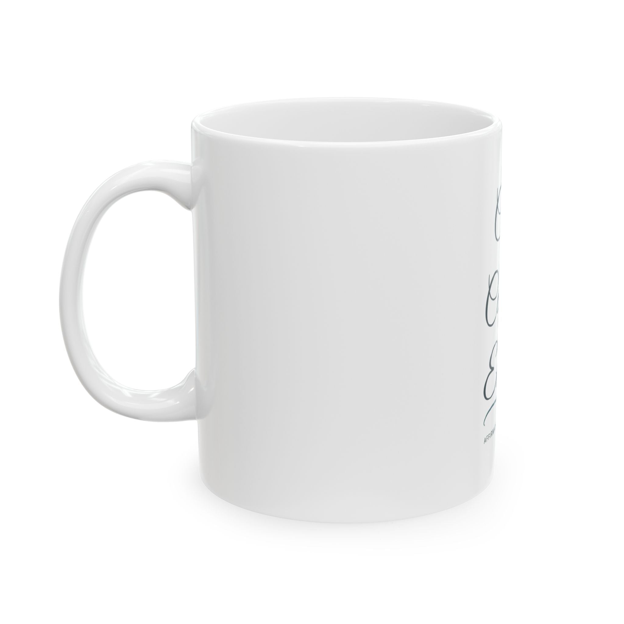 "I Am Calm, I Am Capable, I Am Enough" Ceramic Coffee Cup
