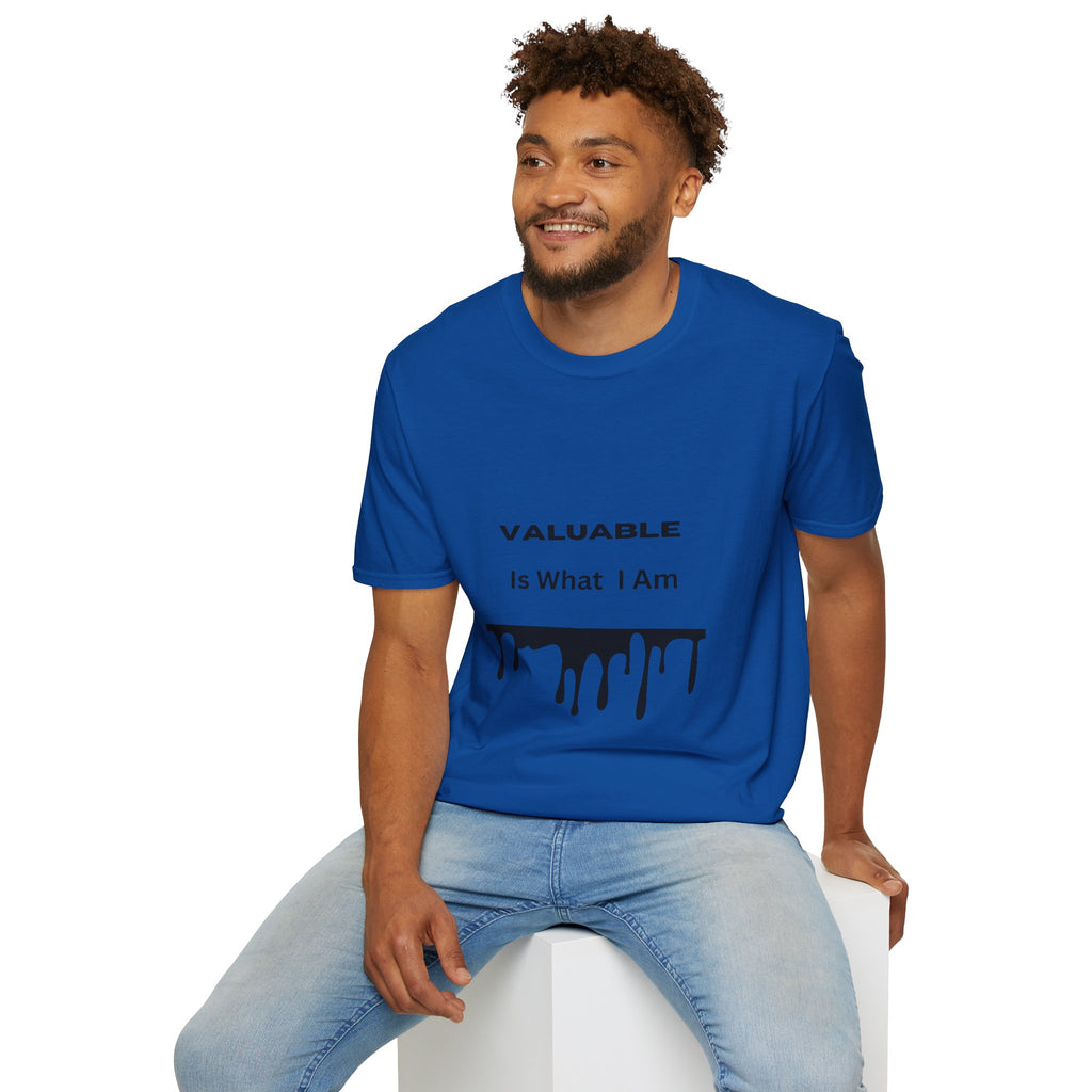 T-Shirt — "Valuable Is What I Am" Motivational Graphic Tee