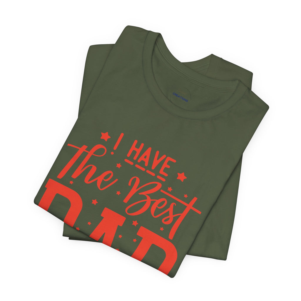 Father's Day Tee - "I Have The Best Dad Ever" Graphic T-Shirt