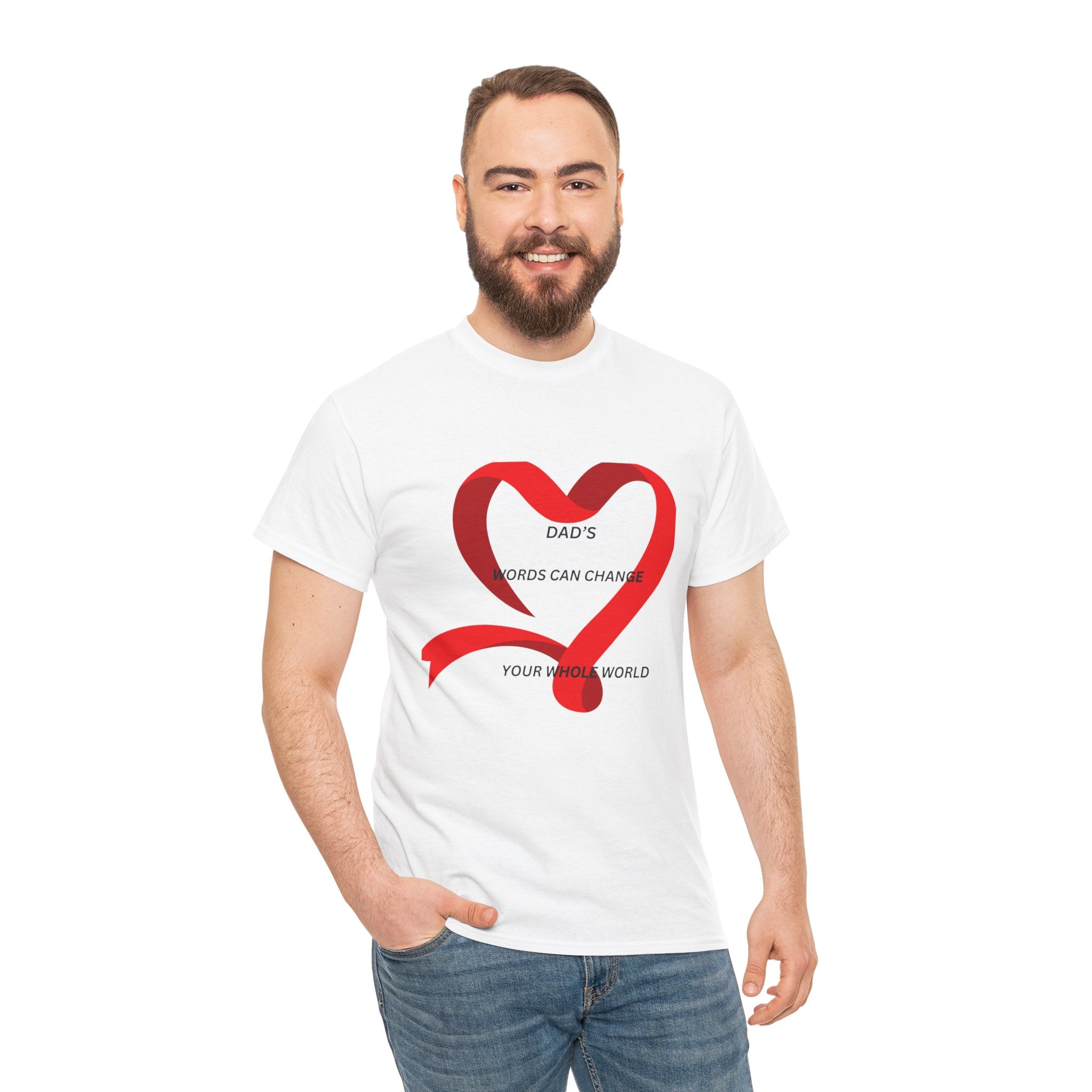 T-Shirt — "Dad’s Words Can Change Your Whole World" Red Ribbon Heart Father’s Day Tee