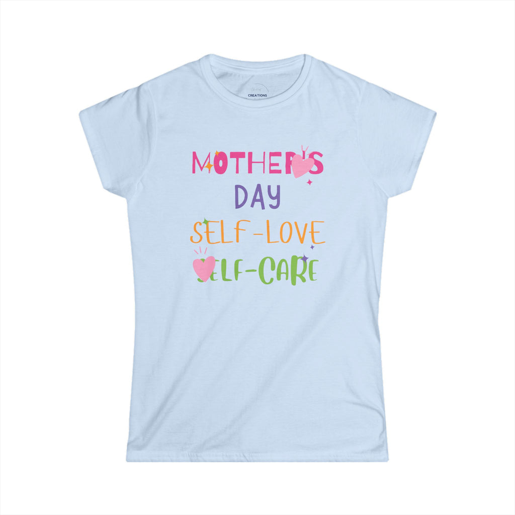 Mother's Day Self-Love Tee – Women's Self-Care Graphic Shirt